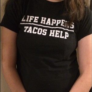 “Life happens tacos help” T-shirt